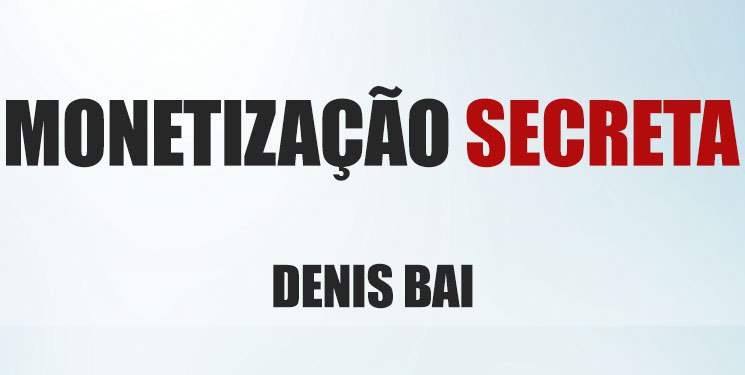 monetizacao secreta