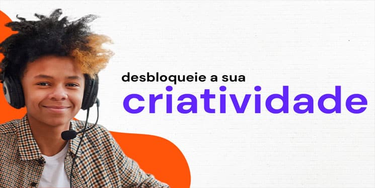 desbloqueie a sua criatividade